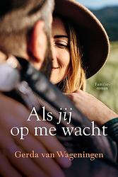 Foto van Als jij op me wacht - gerda van wageningen - ebook (9789401913294)