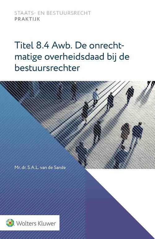 Foto van Titel 8.4 awb. de onrechtmatige overheidsdaad bij de bestuursrechter - paperback (9789013173109)