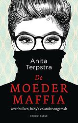 Foto van De moedermaffia - anita terpstra - ebook (9789403188706)