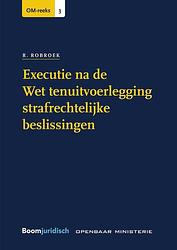 Foto van Executie na de wet tenuitvoerlegging strafrechtelijke beslissingen - r. robroek - ebook (9789462749832)