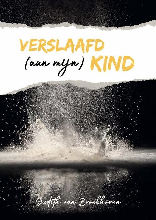 Foto van Verslaafd (aan mijn) kind - judith van broekhoven - paperback (9789491863844)