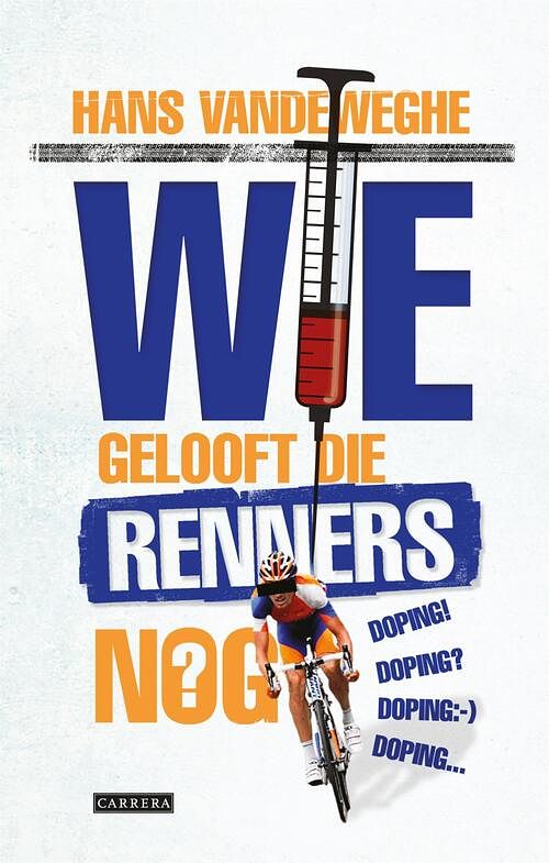 Foto van Wie gelooft die renners nog? - hans vandeweghe - ebook (9789048818242)