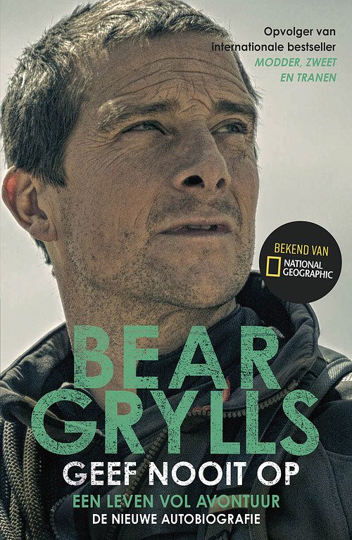 Foto van Geef nooit op - bear grylls - ebook (9789024597178)