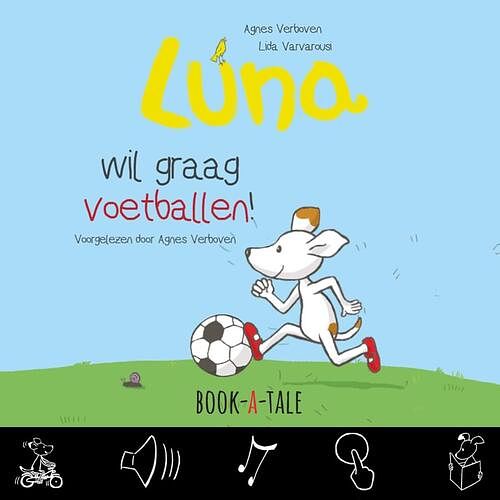 Foto van Luna wil graag voetballen - agnes verboven, lida varvarousi - ebook (9789493268005)