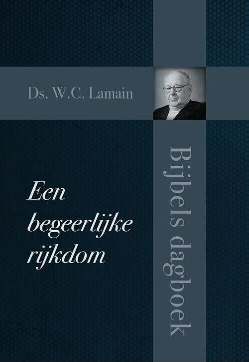 Foto van Een begeerlijke rijkdom - ds. w.c. lamain - hardcover (9789087183479)