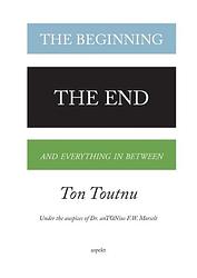 Foto van The beginning, the end and everything in between - ton toutnu - ebook (9789464623390)