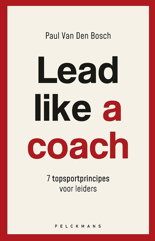 Foto van Lead like a coach - paul van den bosch - ebook