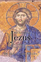 Foto van Met het oog op jezus - henk van der meulen - paperback (9789402242881)