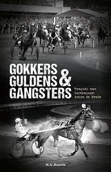 Foto van Gokkers guldens & gangsters - m.a. roorda - paperback (9789464027051)