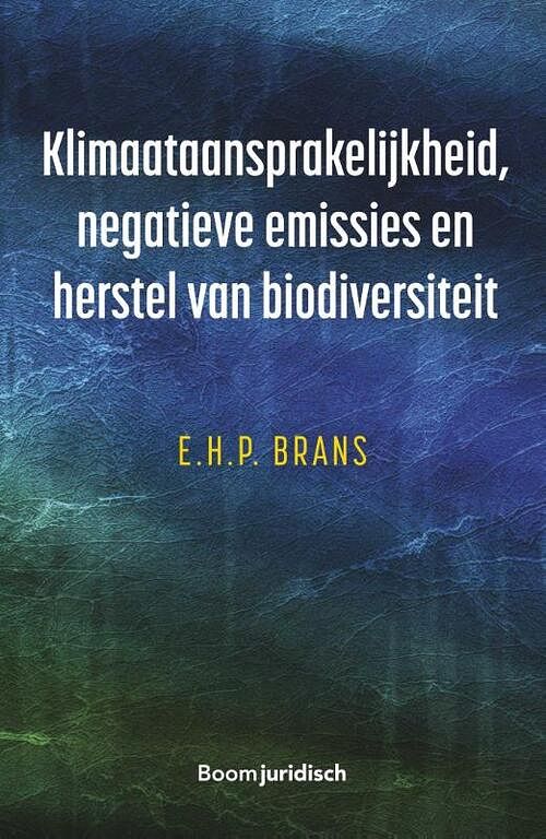Foto van Klimaataansprakelijkheid, negatieve emissies en herstel van biodiversiteit - e. brans - paperback (9789462126862)