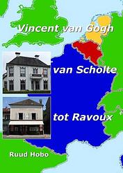 Foto van Vincent van gogh, van scholte tot ravoux - ruud hobo - paperback (9789464804980)