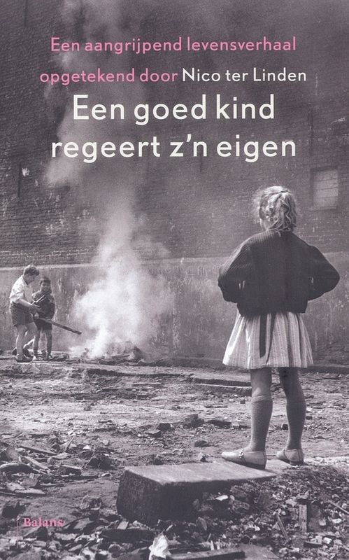 Foto van Een goed kind regeert z'sn eigen - nico ter linden - ebook (9789460037337)