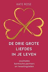 Foto van De drie grote liefdes in je leven - kate rose - ebook (9789020217070)