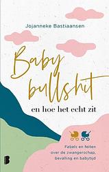 Foto van Babybullshit en hoe het echt zit - jojanneke bastiaansen - paperback (9789022597385)