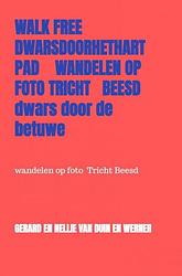 Foto van Walk free dwarsdoorhethartpad wandelen op foto - gerard en nellie van duin en werner - paperback (9789403615417)