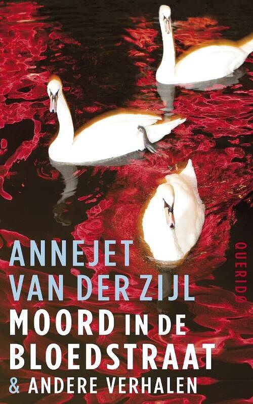 Foto van Moord in de bloedstraat & andere verhalen - annejet van der zijl - ebook (9789021446844)