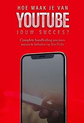 Foto van Hoe maak je van youtube jouw succes? - dylan oemar said, jop klouwens - ebook