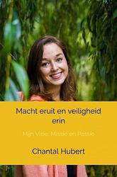 Foto van Macht eruit en veiligheid erin - chantal hubert - paperback (9789464800142)