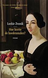 Foto van Hoe heette de hoedenmaker? - loeki zvonik - ebook (9789059367661)