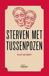 Foto van Sterven met tussenpozen - filip keyaert - paperback (9789022338049)