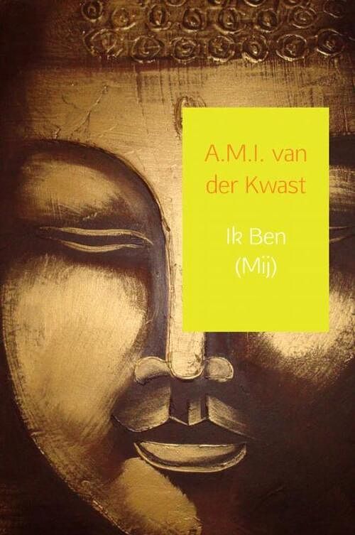 Foto van Ik ben (mij) - a.m.i. van der kwast - paperback (9789402138009)