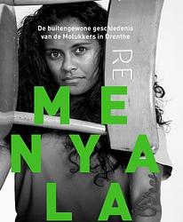 Foto van Menyala - de buitengewone geschiedenis van de molukkers in drenthe - hardcover (9789462624689)