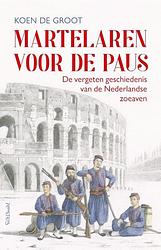 Foto van Martelaren voor de paus - koen de groot - paperback (9789044650723)
