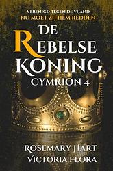 Foto van De rebelse koning - rosemary hart - paperback (9789403697222)