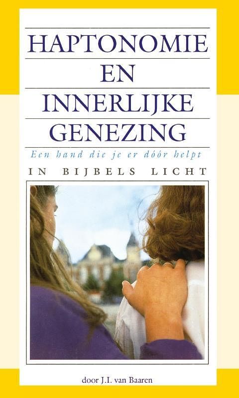 Foto van Haptonomie en innerlijke genezing - baaren, j.i. van baaren - paperback (9789066590670)