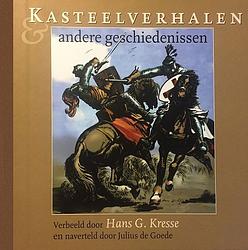 Foto van Kasteelverhalen en andere geschiedenissen - hans g. kresse, julius de goede - hardcover (9789064382000)