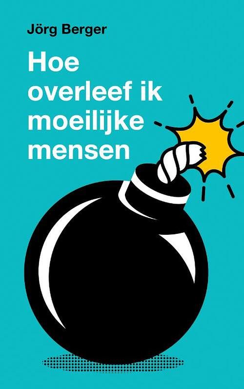 Foto van Hoe overleef ik moeilijke mensen? - jörg berger - paperback (9789043540025)