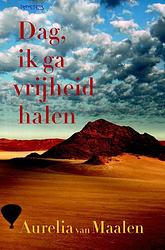 Foto van Dag, ik ga vrijheid halen - aurelia van maalen - ebook (9789044631838)