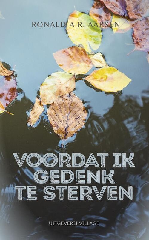 Foto van Voordat ik gedenk te sterven - ronald a.r. aarsen - ebook (9789461852304)