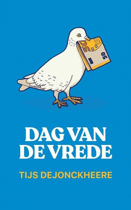 Foto van Dag van de vrede - tijs dejonckheere - paperback (9789464487626)