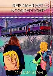 Foto van Reis naar het noorderlicht - mirjam stam - paperback (9789464659207)