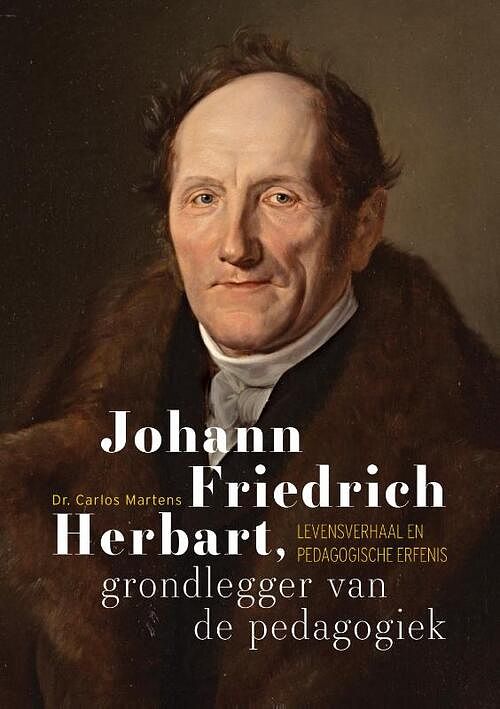 Foto van Johann friedrich herbart, grondlegger van de pedagogiek - carlos martens - paperback (9789463014236)
