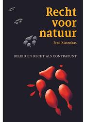 Foto van Recht voor natuur - fred kistenkas - hardcover (9789464711639)