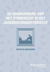 Foto van De doorwerking van het strafrecht in het jeugddelinquentierecht - katrijn veeckmans - ebook (9789464512120)