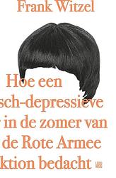 Foto van Hoe een manisch-depressieve tiener in de zomer van 1969 de rote armee fraktion bedacht - frank witzel - ebook (9789048833153)