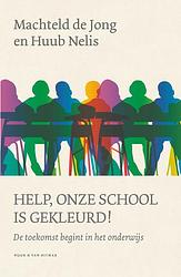 Foto van Help, onze school is gekleurd! - huub nelis, machteld de jong - ebook (9789038803784)