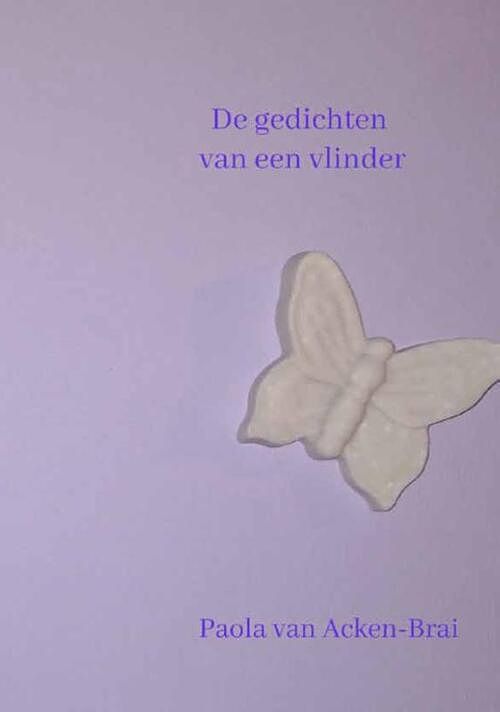 Foto van De gedichten van een vlinder - paola van acken-brai - paperback (9789462473010)
