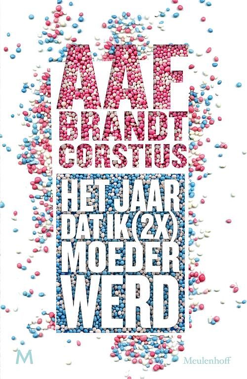 Foto van Het jaar dat ik (2x) keer moeder werd - aaf brandt corstius - ebook (9789402311785)