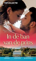 Foto van In de ban van de prins - abby green, carol marinelli, sophie weston - ebook