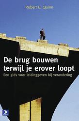 Foto van De brug bouwen terwijl je erover loopt - robert e quinn - ebook (9789052617749)