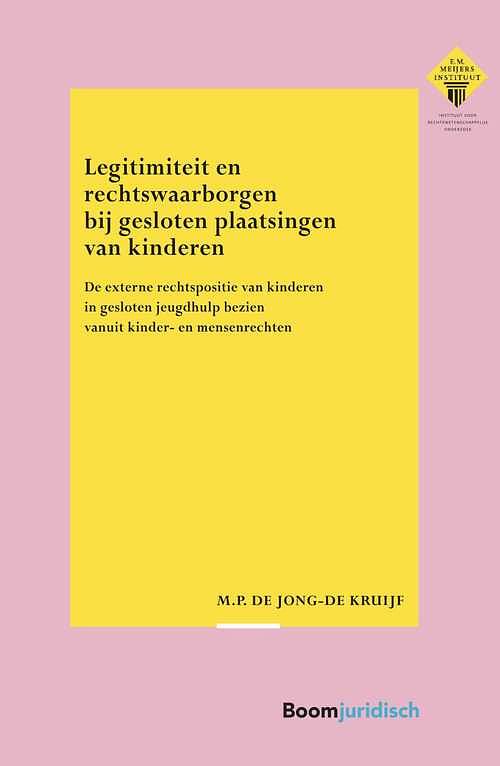 Foto van Legitimiteit en rechtswaarborgen bij gesloten plaatsingen van kinderen - m.p. de jong-de kruijf - ebook (9789462749887)