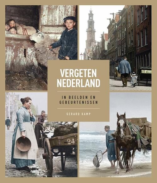 Foto van Vergeten nederland - gerard kamp - hardcover (9789401917421)