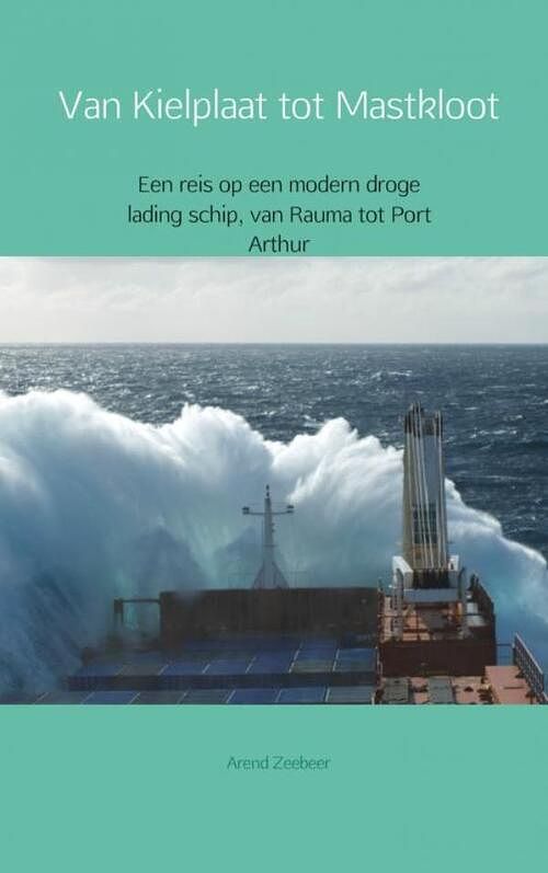 Foto van Van kielplaat tot mastkloot - arend zeebeer - paperback (9789402141740)