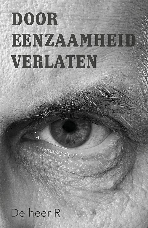 Foto van Door eenzaamheid verlaten - de heer r. - ebook (9789493275669)