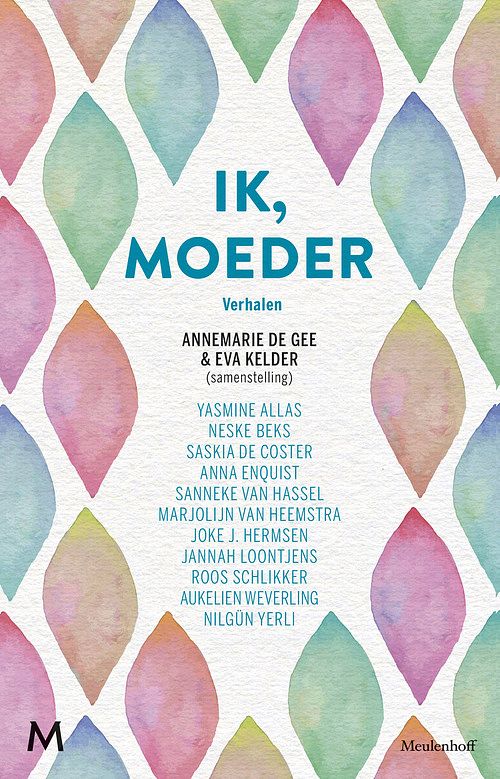 Foto van Ik, moeder - annemarie de gee, eva kelder - ebook (9789402312348)