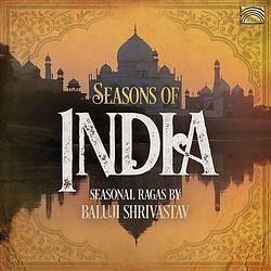 Foto van Seasons of india. seasonal ragas by baluji shrivas - cd (5019396288324)